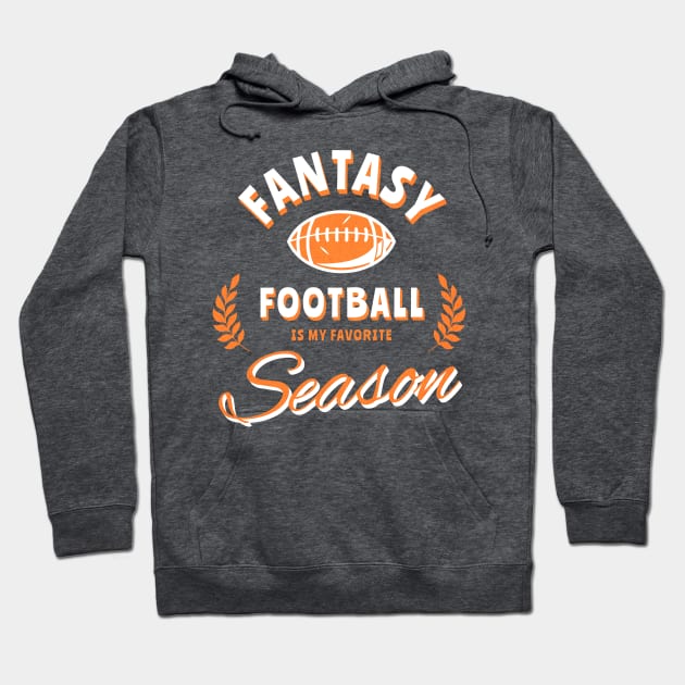 Fantasy Football is my Favorite Season Hoodie by BACKBRIDGE Designs